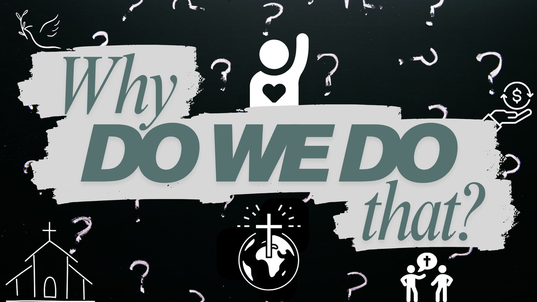 Why Do We Do That?